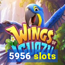 5956 slots